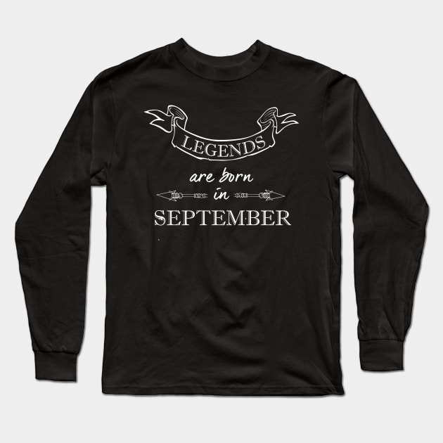 Legends are Born in September Long Sleeve T-Shirt by Ciaranmcgee